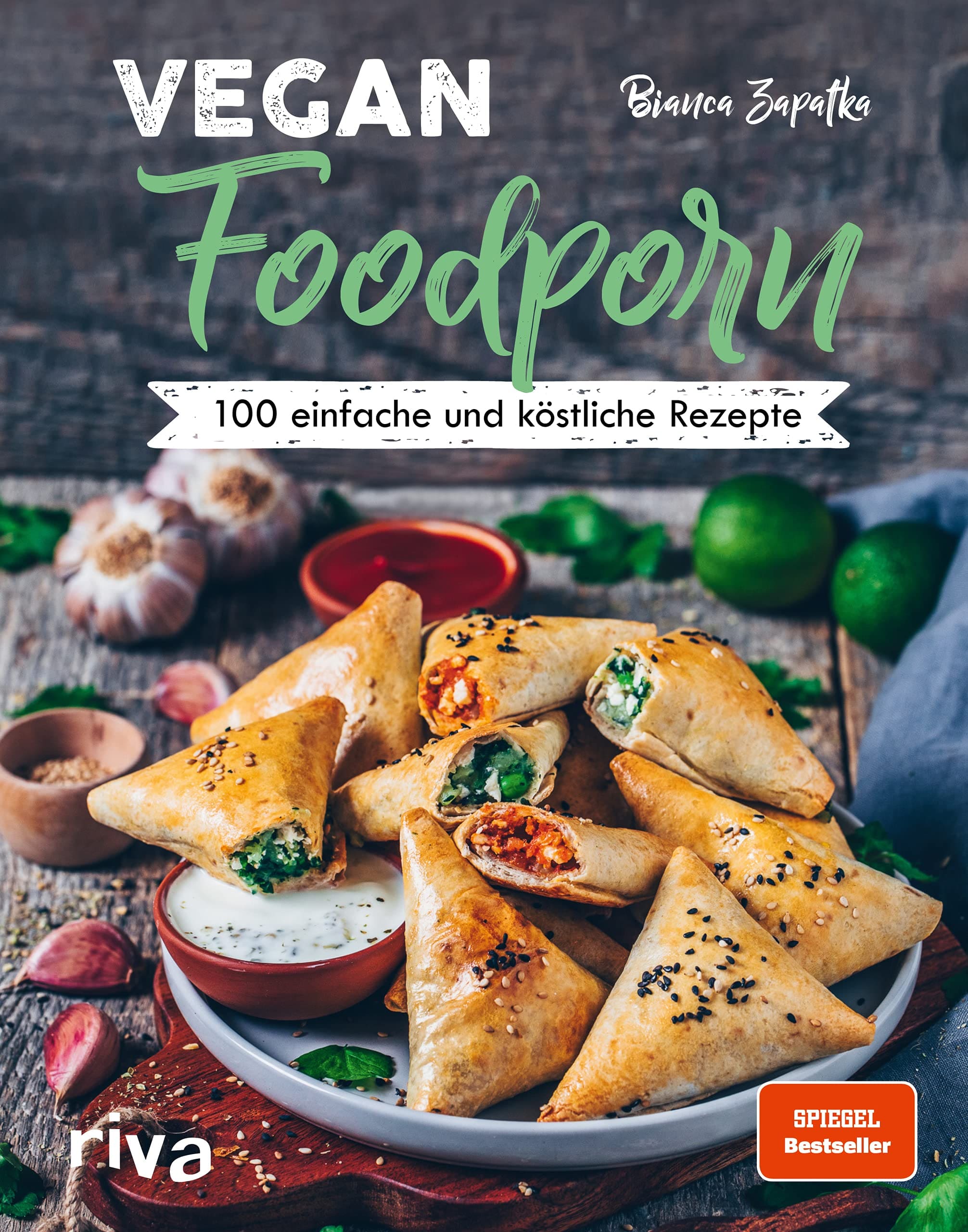 Vegan Foodportn - 100 einfache und köstliche Rezepte